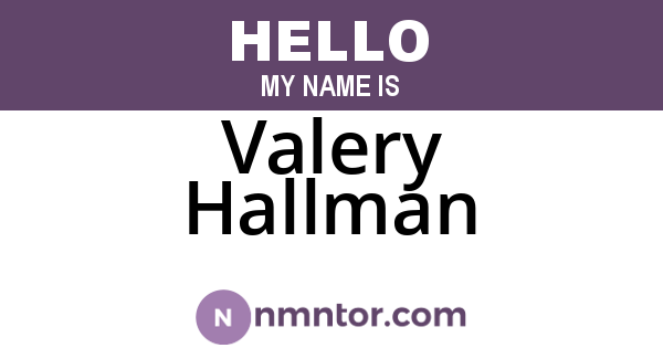Valery Hallman