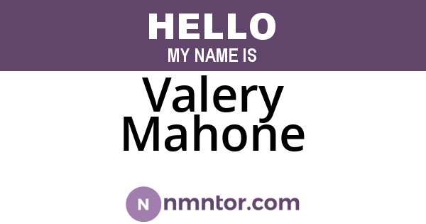 Valery Mahone