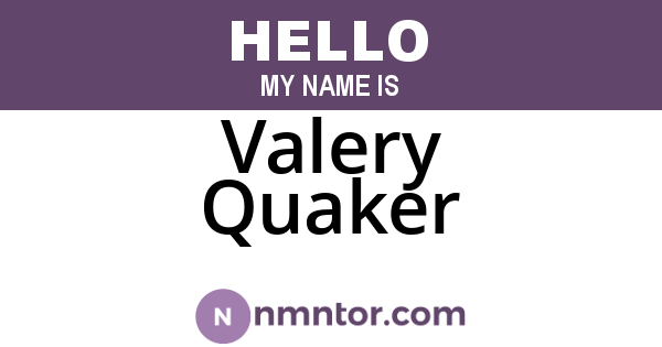 Valery Quaker