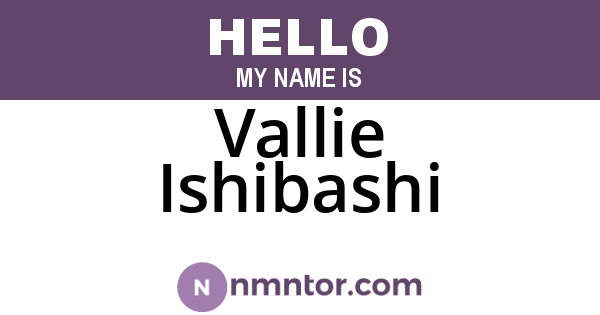 Vallie Ishibashi