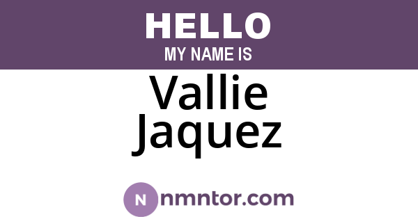 Vallie Jaquez