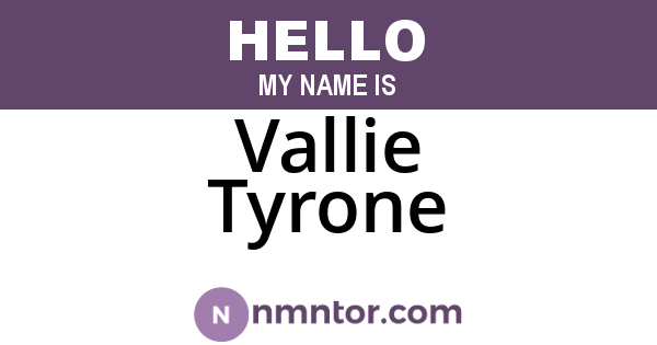Vallie Tyrone