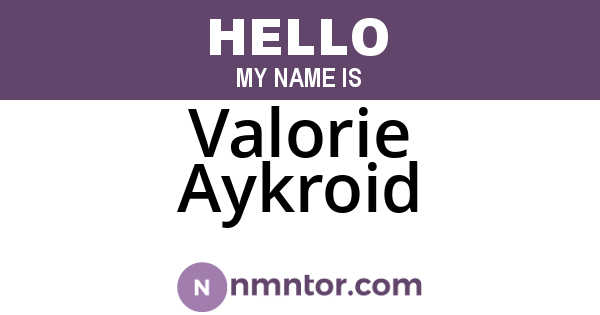 Valorie Aykroid