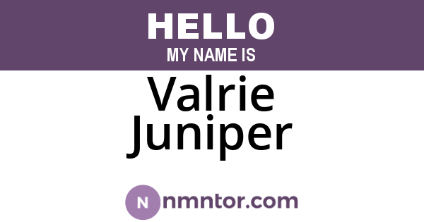 Valrie Juniper