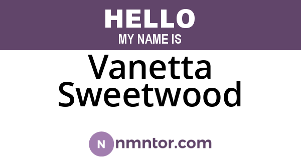 Vanetta Sweetwood