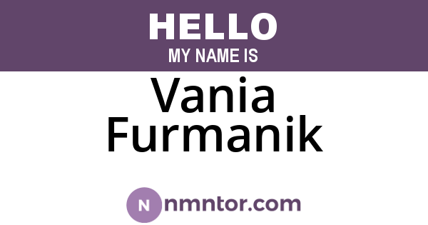 Vania Furmanik