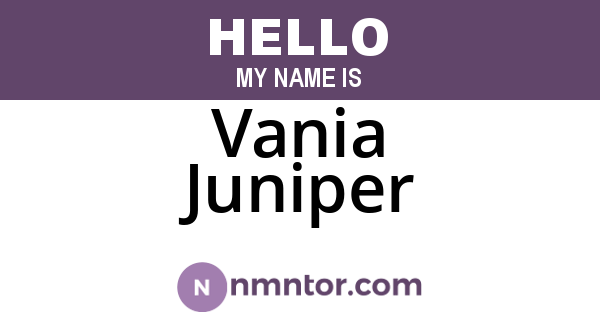 Vania Juniper