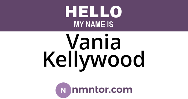 Vania Kellywood