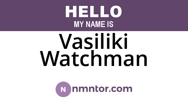 Vasiliki Watchman