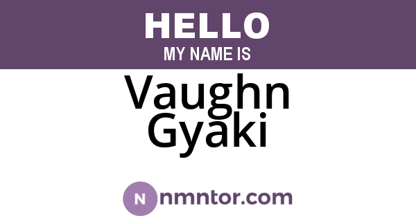 Vaughn Gyaki