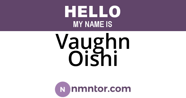 Vaughn Oishi