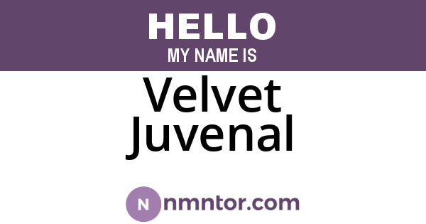 Velvet Juvenal