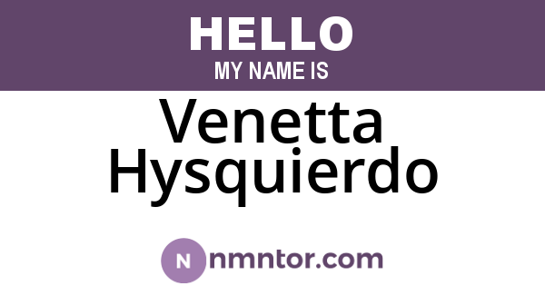 Venetta Hysquierdo