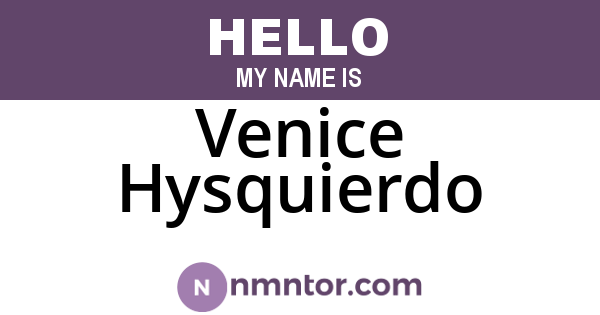 Venice Hysquierdo