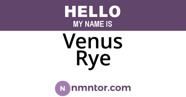 Venus Rye