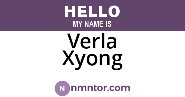 Verla Xyong