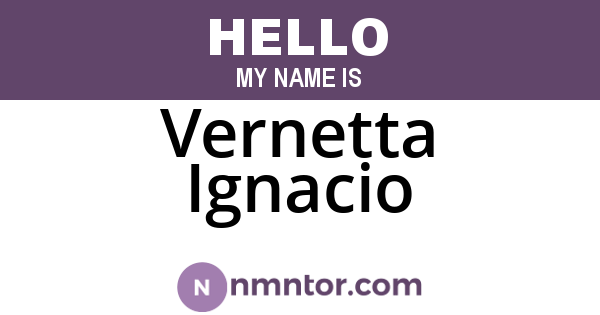 Vernetta Ignacio