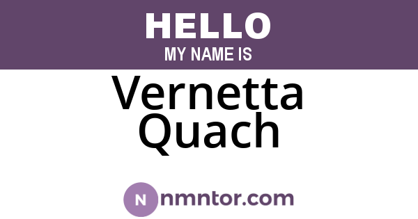 Vernetta Quach