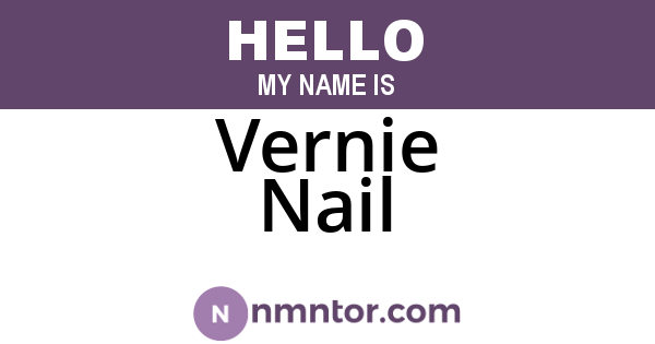 Vernie Nail