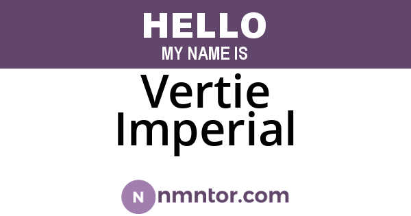 Vertie Imperial