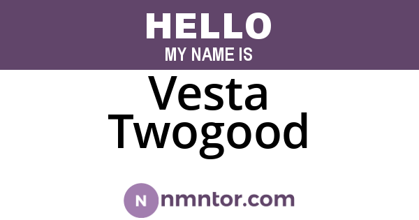 Vesta Twogood