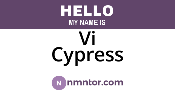 Vi Cypress