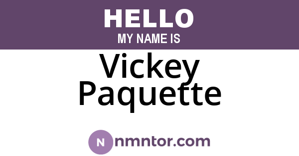Vickey Paquette