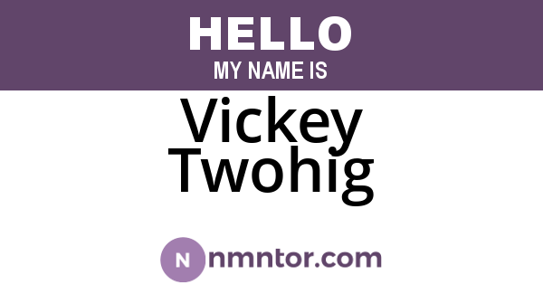 Vickey Twohig