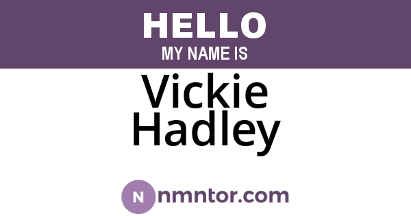 Vickie Hadley