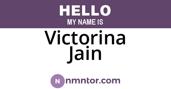 Victorina Jain