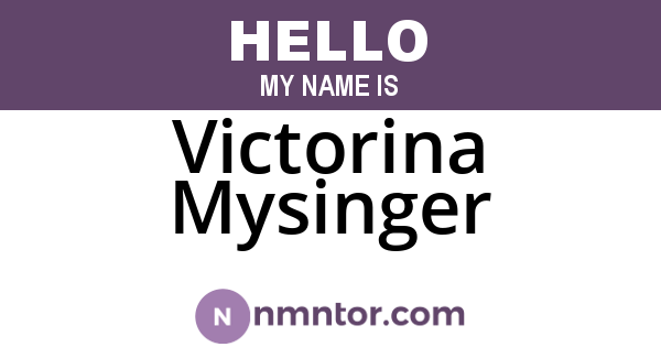 Victorina Mysinger