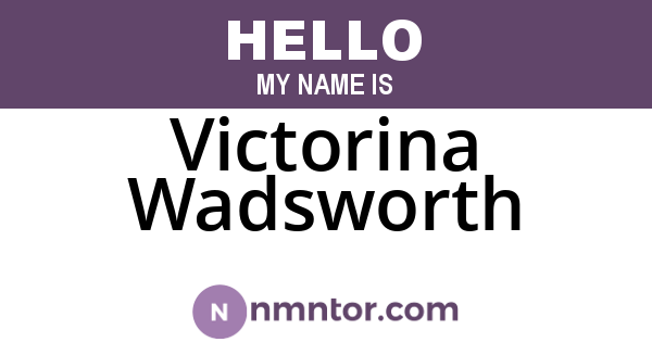 Victorina Wadsworth
