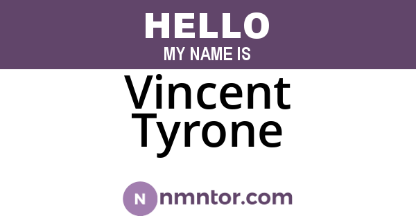 Vincent Tyrone