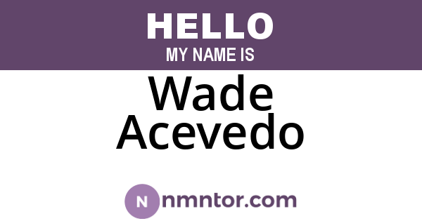 Wade Acevedo