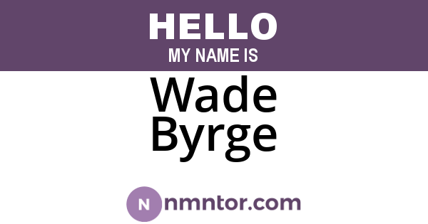 Wade Byrge