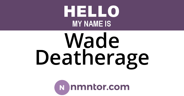 Wade Deatherage