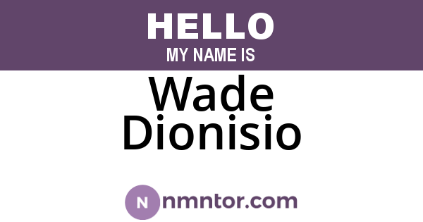 Wade Dionisio