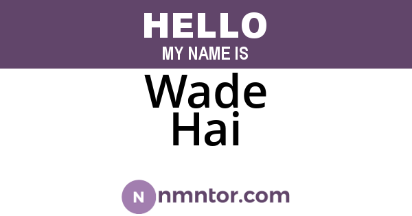 Wade Hai