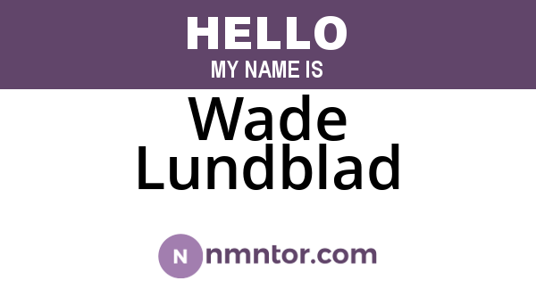 Wade Lundblad