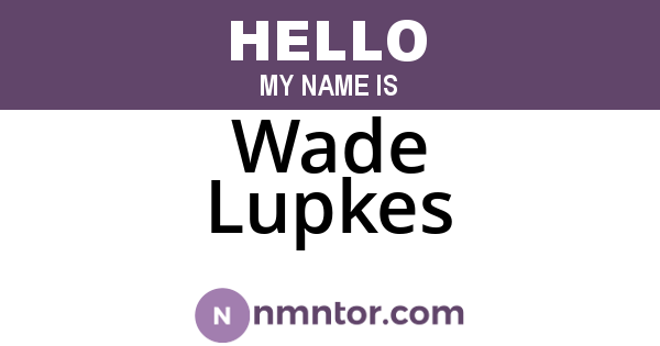 Wade Lupkes