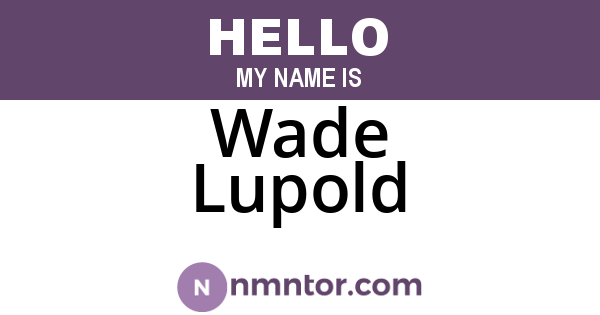 Wade Lupold