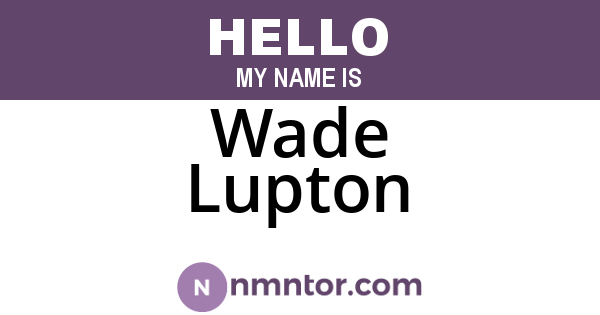 Wade Lupton