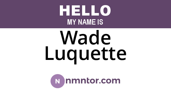 Wade Luquette