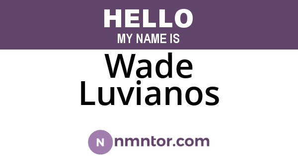 Wade Luvianos