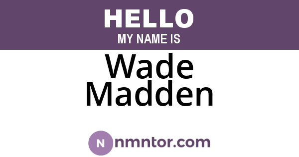 Wade Madden
