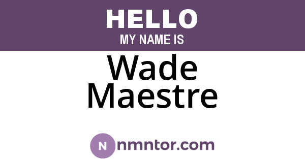 Wade Maestre