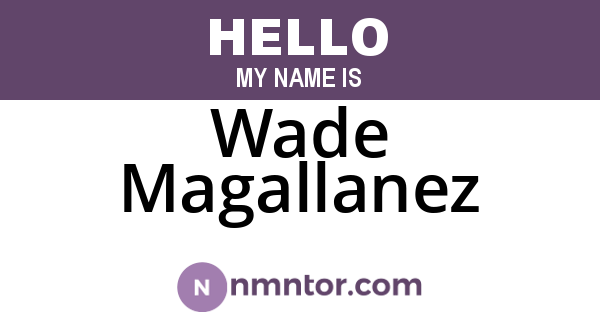 Wade Magallanez