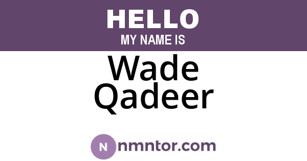 Wade Qadeer