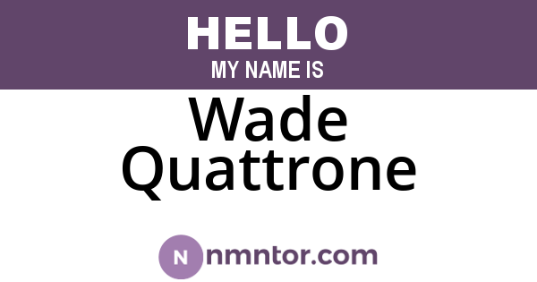 Wade Quattrone