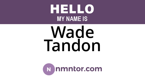 Wade Tandon
